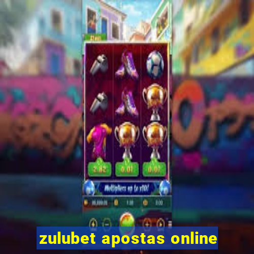 zulubet apostas online